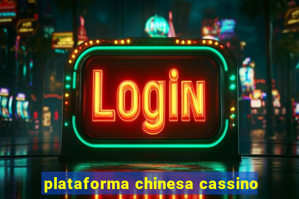 plataforma chinesa cassino